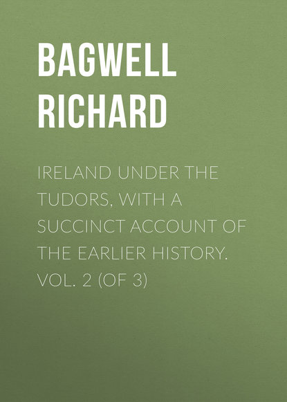 Ireland under the Tudors, with a Succinct Account of the Earlier History. Vol. 2 (of 3)