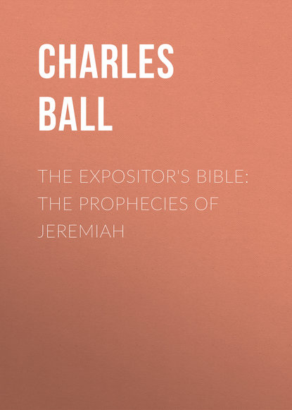 Скачать книгу The Expositor's Bible: The Prophecies of Jeremiah