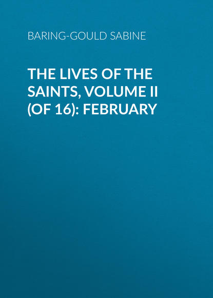 Скачать книгу The Lives of the Saints, Volume II (of 16): February