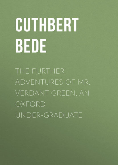Скачать книгу The Further Adventures of Mr. Verdant Green, an Oxford Under-Graduate