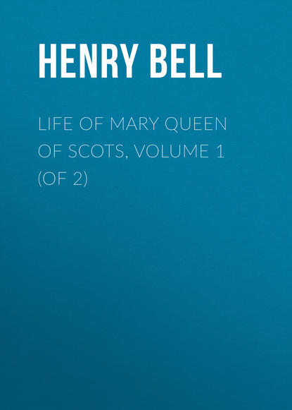 Скачать книгу Life of Mary Queen of Scots, Volume 1 (of 2)