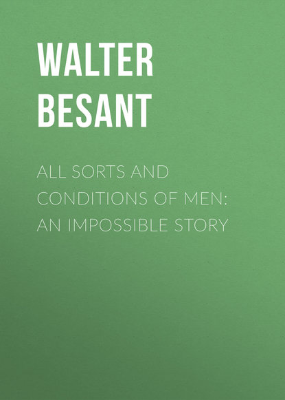 Скачать книгу All Sorts and Conditions of Men: An Impossible Story