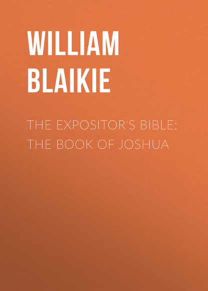 Скачать книгу The Expositor&apos;s Bible: The Book of Joshua