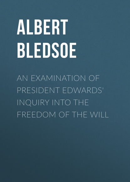 Скачать книгу An Examination of President Edwards' Inquiry into the Freedom of the Will