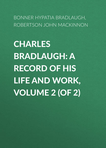 Скачать книгу Charles Bradlaugh: a Record of His Life and Work, Volume 2 (of 2)
