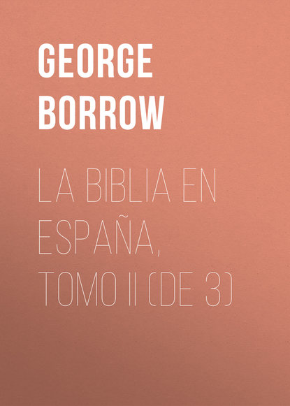 Скачать книгу La Biblia en España, Tomo II (de 3)