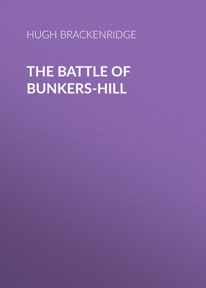 Скачать книгу The Battle of Bunkers-Hill