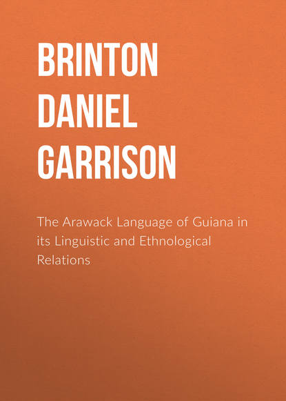 Скачать книгу The Arawack Language of Guiana in its Linguistic and Ethnological Relations