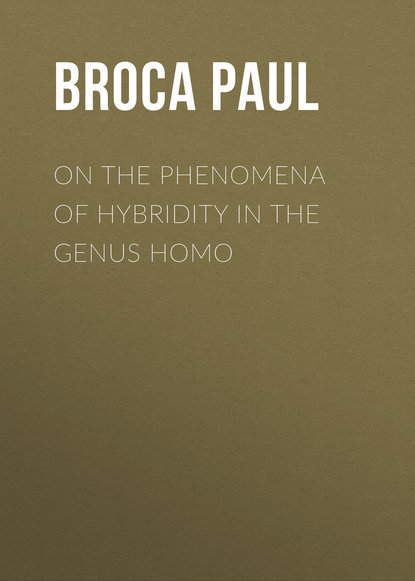 Скачать книгу On the Phenomena of Hybridity in the Genus Homo