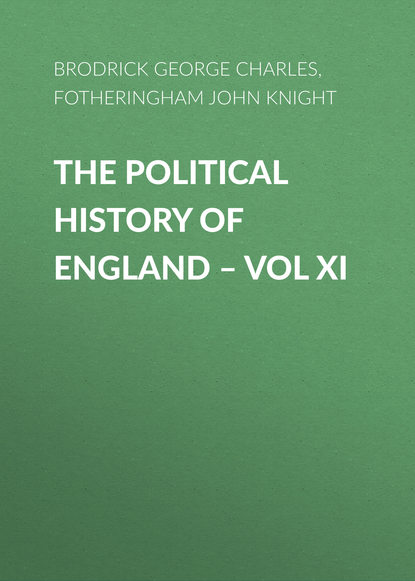 Скачать книгу The Political History of England – Vol XI