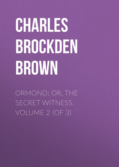 Скачать книгу Ormond; Or, The Secret Witness. Volume 2 (of 3)