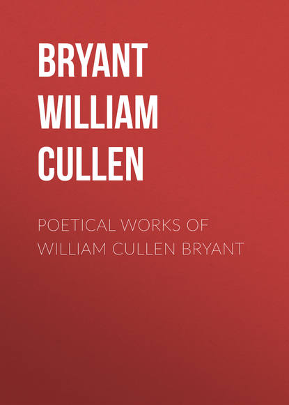 Скачать книгу Poetical Works of William Cullen Bryant