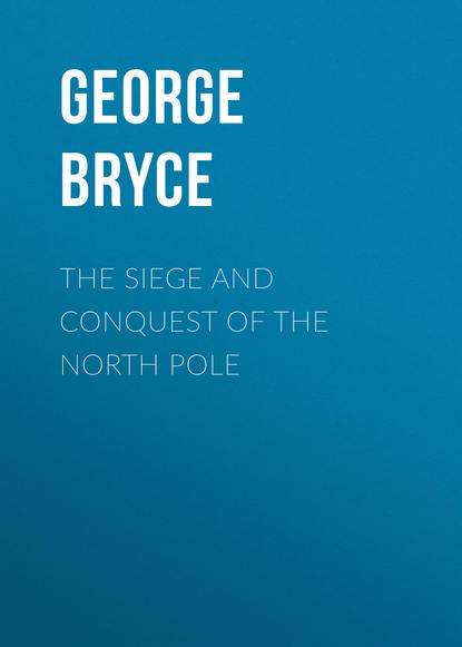 Скачать книгу The Siege and Conquest of the North Pole