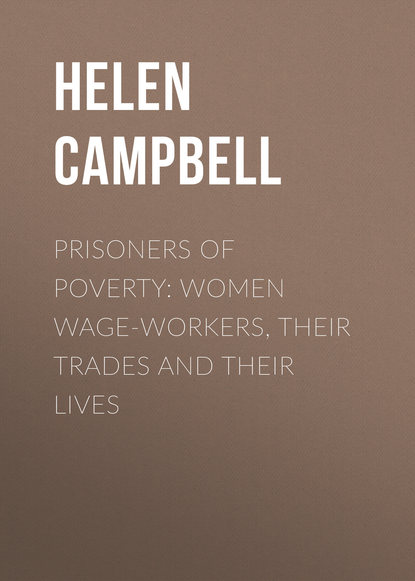 Скачать книгу Prisoners of Poverty: Women Wage-Workers, Their Trades and Their Lives