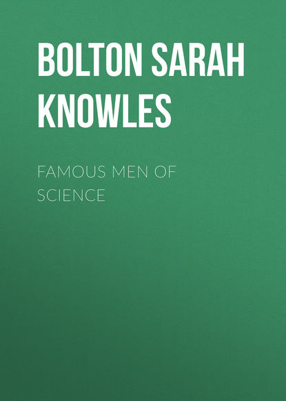 Скачать книгу Famous Men of Science