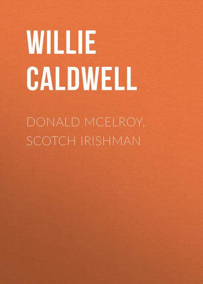 Скачать книгу Donald McElroy, Scotch Irishman