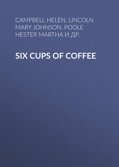Six Cups of Coffee