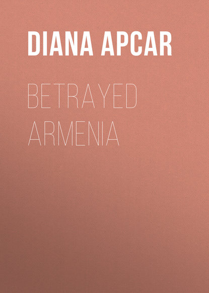 Скачать книгу Betrayed Armenia