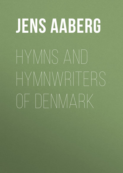 Скачать книгу Hymns and Hymnwriters of Denmark