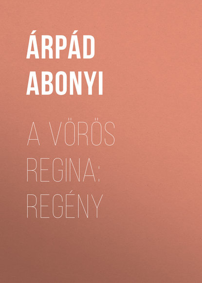 Скачать книгу A vörös regina: regény
