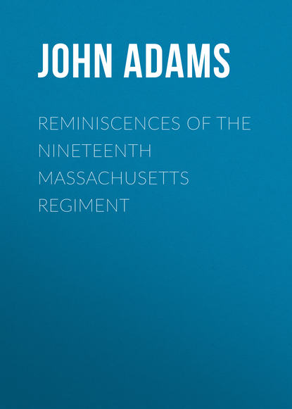 Скачать книгу Reminiscences of the Nineteenth Massachusetts regiment