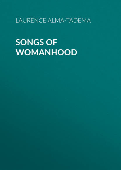 Скачать книгу Songs of Womanhood
