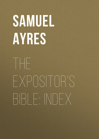 Скачать книгу The Expositor's Bible: Index