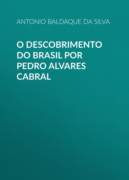 Скачать книгу O descobrimento do Brasil por Pedro Alvares Cabral
