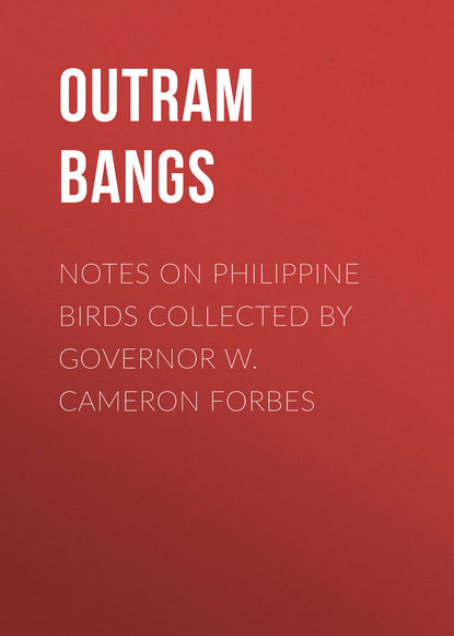 Скачать книгу Notes on Philippine Birds Collected by Governor W. Cameron Forbes