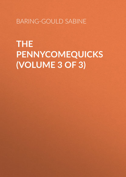 Скачать книгу The Pennycomequicks (Volume 3 of 3)