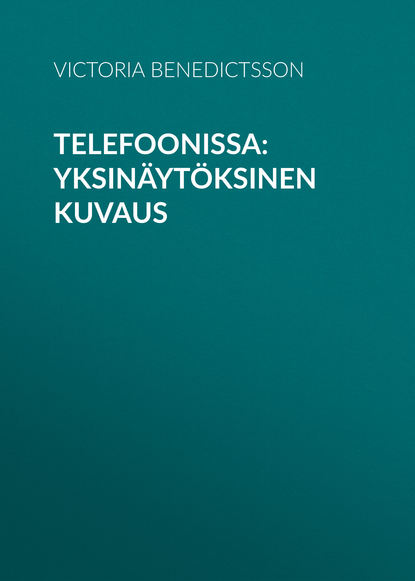 Скачать книгу Telefoonissa: Yksinäytöksinen kuvaus