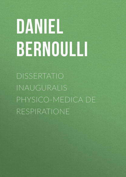Скачать книгу Dissertatio inauguralis physico-medica de respiratione