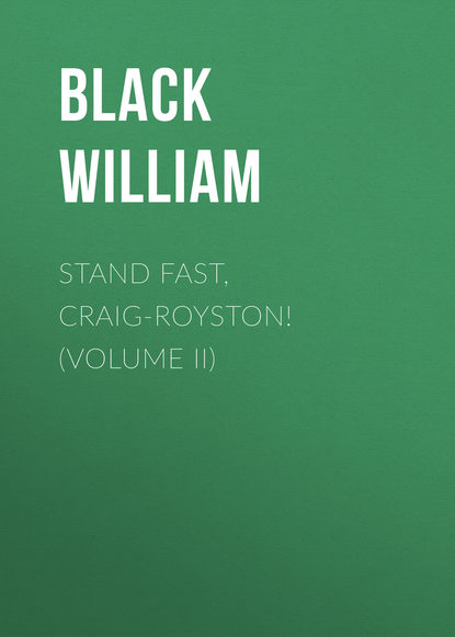 Скачать книгу Stand Fast, Craig-Royston! (Volume II)