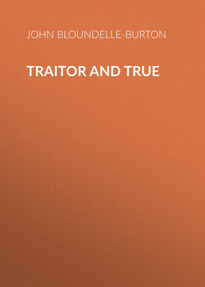 Traitor and True