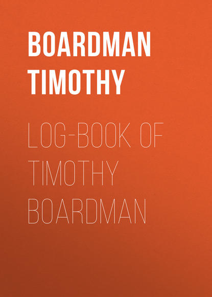 Скачать книгу Log-book of Timothy Boardman