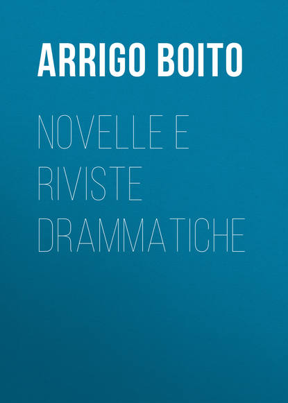 Скачать книгу Novelle e riviste drammatiche