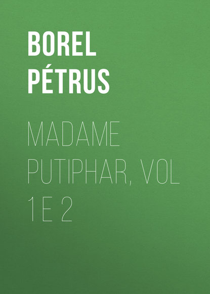 Скачать книгу Madame Putiphar, vol 1 e 2