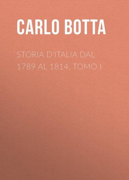 Скачать книгу Storia d'Italia dal 1789 al 1814, tomo I
