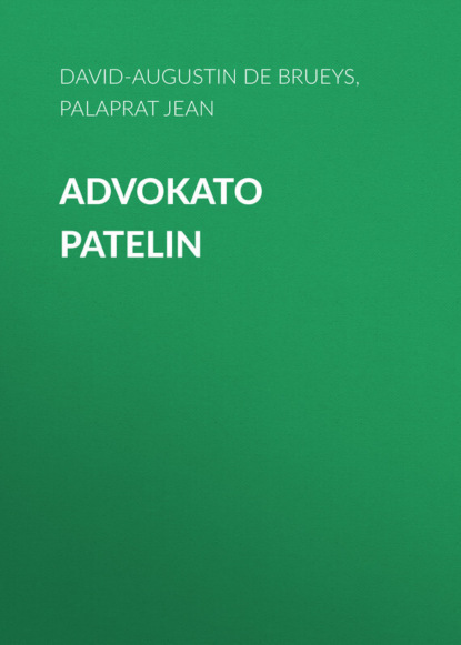 Скачать книгу Advokato Patelin