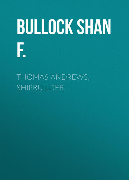 Скачать книгу Thomas Andrews, Shipbuilder