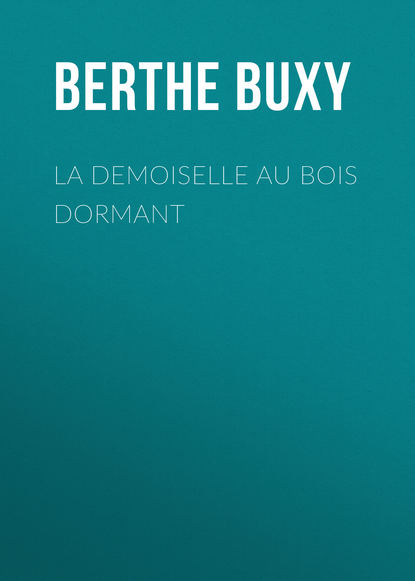 Скачать книгу La Demoiselle au Bois Dormant
