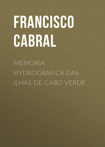 Скачать книгу Memoria hydrografica das ilhas de Cabo Verde