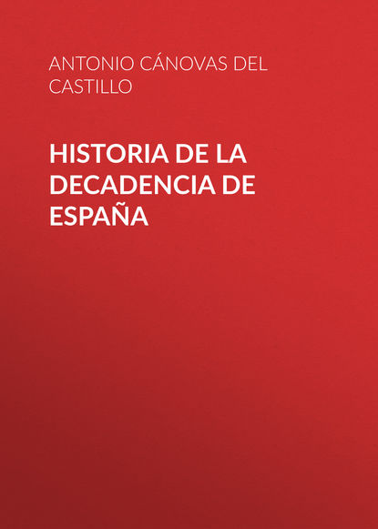 Скачать книгу Historia de la decadencia de España