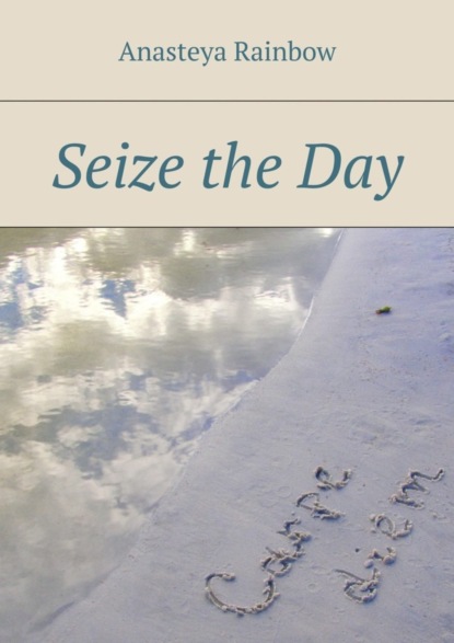 Скачать книгу Seize the day