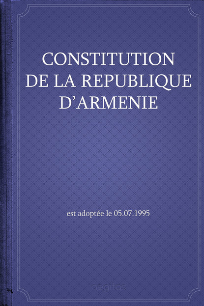 Скачать книгу Constitution de la République d'Arménie