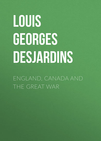 Скачать книгу England, Canada and the Great War