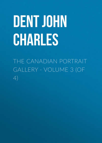 Скачать книгу The Canadian Portrait Gallery - Volume 3 (of 4)