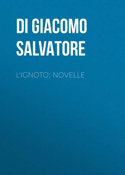L'ignoto: Novelle