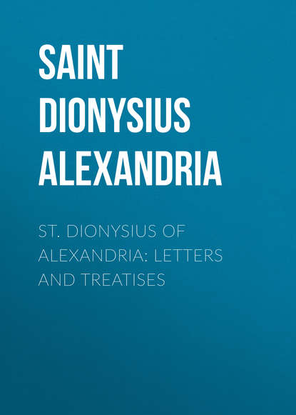 Скачать книгу St. Dionysius of Alexandria: Letters and Treatises
