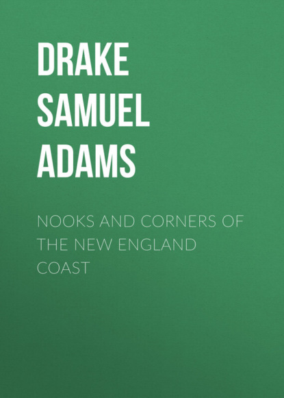 Скачать книгу Nooks and Corners of the New England Coast